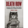 Death Row: Interviews with Inmates, Their Families and Opponents of Capital Punishment