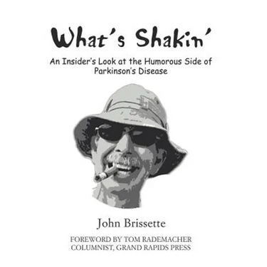 What's Shakin': An Insider's Look at the Humorous Side of Parkinson's Disease