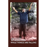 Standing While Things Are Falling