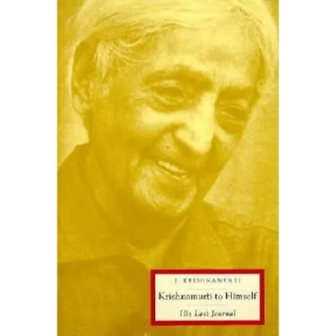 Krishnamurti to Himself: His Last Journal
