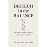 Biotech in the Balance: Saving a Strategic Industry in an Age of Distrust