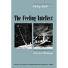 The Feeling Intellect: Selected Writings