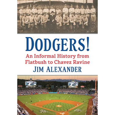 Dodgers!: An Informal History from Flatbush to Chavez Ravine