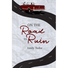 On the Road to Ruin