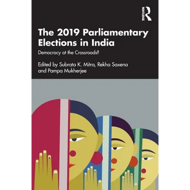 The 2019 Parliamentary Elections in India: Democracy at the Crossroads?