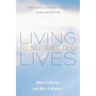 Living Resurrected Lives: What It Means and Why It Matters