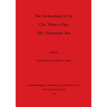 The Archaeology of the Clay Tobacco Pipe XII: Chesapeake Bay