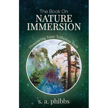 The Book on Nature Immersion: Honouring Your Tellurian Path