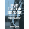 Rugby Tries and Knock Ons: Tales of a college rugby player in New England and the game that gave birth to American football