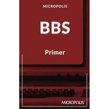 Micropolis BBS Primer