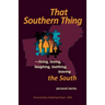 That Southern Thing: --living, loving, laughing, loathing, leaving the South
