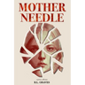 Mother Needle: A Fractured Inheritance