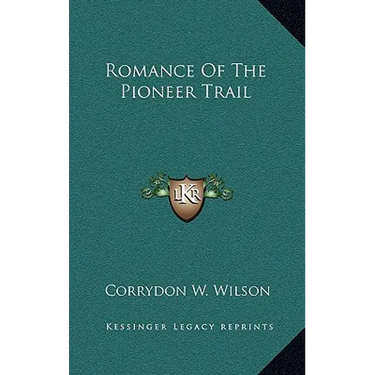 Romance Of The Pioneer Trail