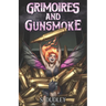 Grimoires and Gunsmoke: A Portal Fantasy Epic