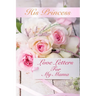 His Princess Love Letters: Love Letters For My Mama