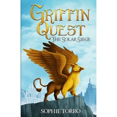 Griffin Quest: The Solar Siege (Book #1)