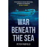 War Beneath the Sea: Submarine conflict during World War II