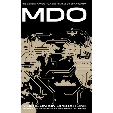 Multidomain Operations: The Pursuit of Battlefield Dominance in the 21st Century