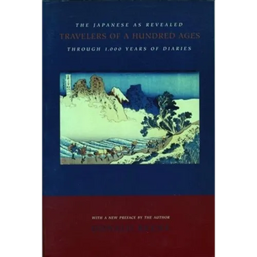 Travelers of a Hundred Ages: The Japanese as Revealed Through 1,000 Years of Diaries