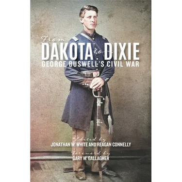 From Dakota to Dixie: George Buswell's Civil War
