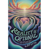 Reality Is Optional: Mood Work, Magic, and Mastery From the Vortex Edge
