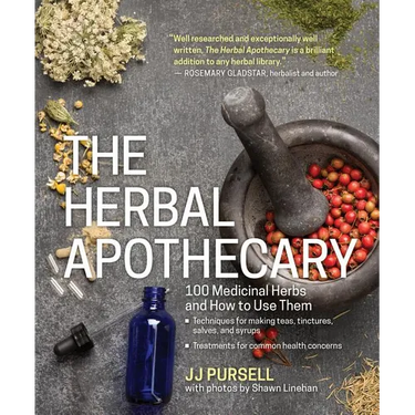 The Herbal Apothecary: 100 Medicinal Herbs and How to Use Them