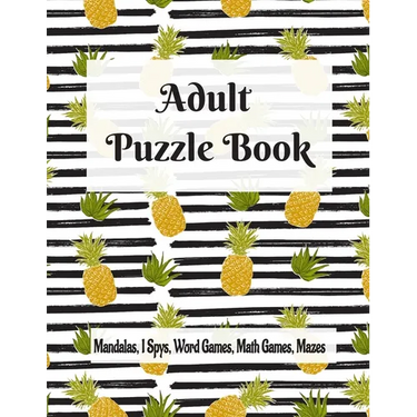 Adult Puzzle Book Mandalas, I Spys, Word Games, Math Games, Mazes: Relaxing Coloring Designs and Anti-Stress Brain Health Activities Puzzle Book