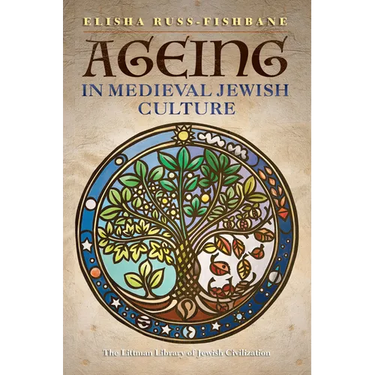 Ageing in Medieval Jewish Culture