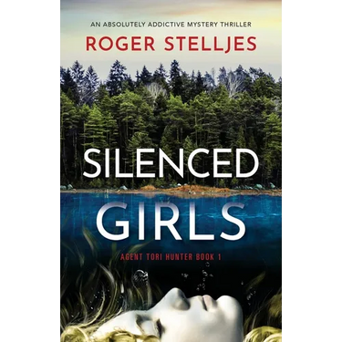 Silenced Girls: An absolutely addictive mystery thriller