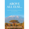 Above All Else...: 15 Kingdom of God Biblical Essentials for Living Wisely A Devotional Guide