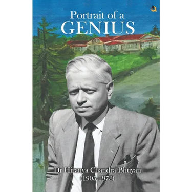 Portrait of a Genius: Dr Hiranya Chandra Bhuyan (1905-1973) (Black & White Edition)