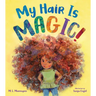 My Hair Is Magic!