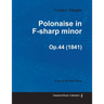 Polonaise in F-sharp minor Op.44 - For Solo Piano (1841)