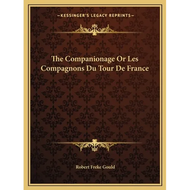 The Companionage Or Les Compagnons Du Tour De France