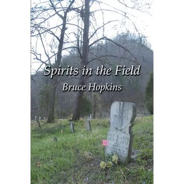Spirits in the Field: An Appalachian Family History