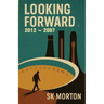 Looking Forward: 2012 - 2087