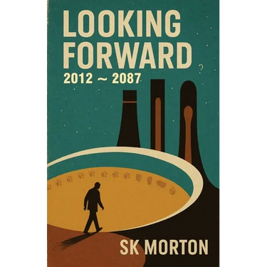 Looking Forward: 2012 - 2087