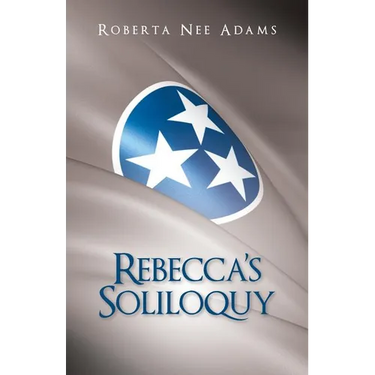 Rebecca's Soliloquy: A True Story