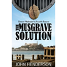 The Musgrave Solution: Simon Webster's Fourth Fiasco