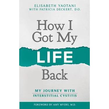 How I Got My Life Back: My Journey With Interstitial Cystitis
