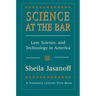 Science at the Bar: Science and Technology in American Law