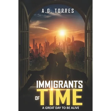 Immigrants of Time: A Great Day to Be Alive
