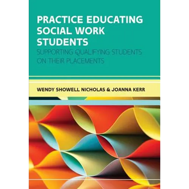 Practice Educating Social Work Students: Supporting Qualifying Students on Their Placements