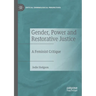 Gender, Power and Restorative Justice: A Feminist Critique