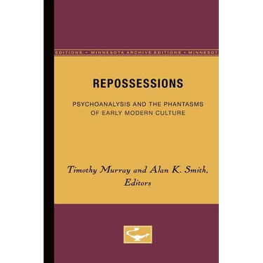 Repossessions: Psychoanalysis and the Phantasms of Early Modern Culture