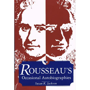 Rousseau's Occasional Autobiographies