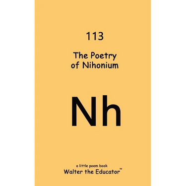 The Poetry of Nihonium