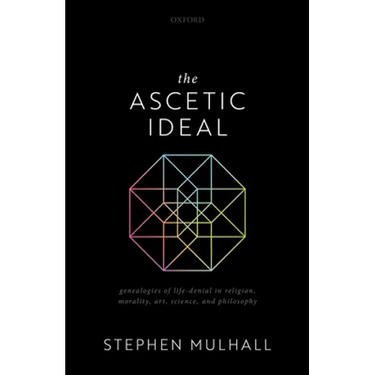 The Ascetic Ideal: Genealogies of Life-Denial in Religion, Morality, Art, Science, and Philosophy
