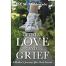 Between Love and Grief: A Mother's Journey After Teen Suicide