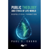 Public Theology and Ethics of Life-World: Biopolitical Formation